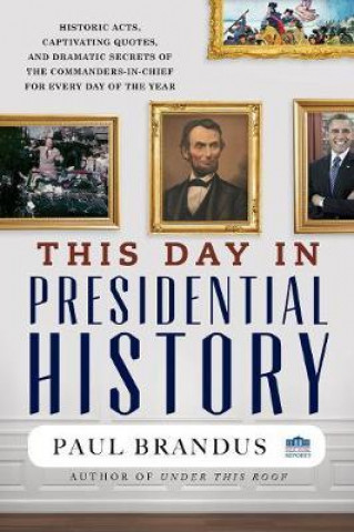 Kniha This Day in Presidential History Paul Brandus