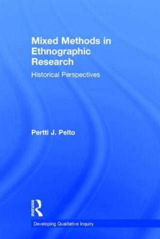 Книга Mixed Methods in Ethnographic Research Pertti J. Pelto