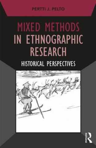 Книга Mixed Methods in Ethnographic Research Pertti J. Pelto
