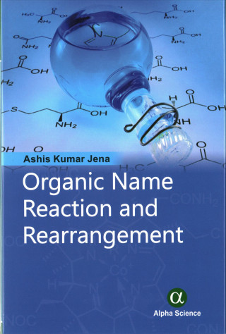 Книга Organic Name Reaction and Rearrangement Ashis Kumar Jena