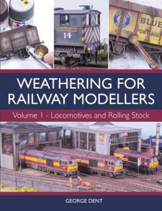 Книга Weathering for Railway Modellers George Dent