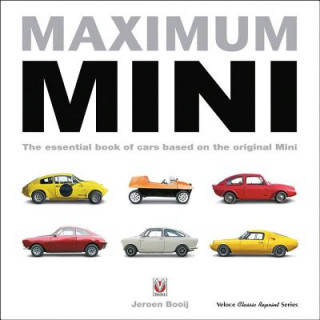 Livre Maximum Mini: The Essential Book of Cars Based on the Original Mini Jeroen Booij