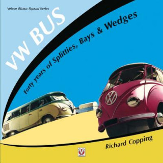 Kniha VW Bus - 40 Years of Splitties, Bays & Wedges Richard Copping