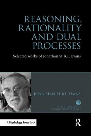 Kniha Reasoning, Rationality and Dual Processes Jonathan St. B. T. Evans