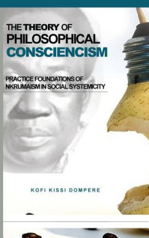 Книга Theory of Philosophical Consciencism KOFI KISSI DOMPERE