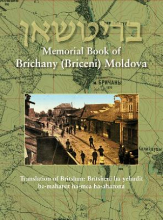 Carte Memorial Book of Brichany, Moldova - It's Jewry in the First Half of Our Century YAAKOV AMIZUR