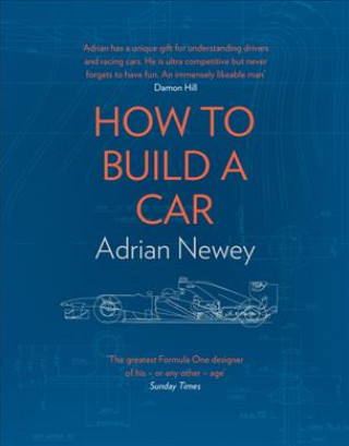 Carte How to Build a Car Adrian Newey