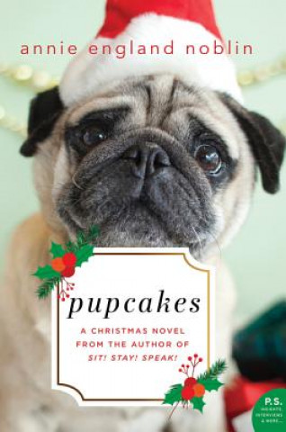 Carte Pupcakes: A Christmas Novel Annie England Noblin