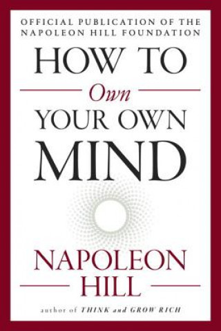Книга How to Own Your Own Mind Napoleon Hill