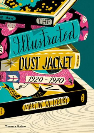 Книга Illustrated Dust Jacket: 1920-1970 Martin Salisbury