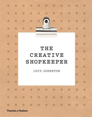 Kniha Creative Shopkeeper Lucy Johnston