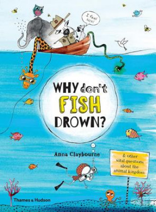 Könyv Why Don't Fish Drown? Anna Claybourne