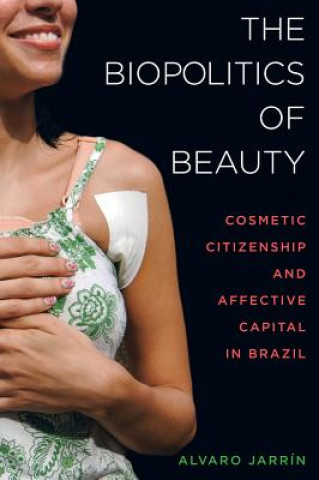 Knjiga Biopolitics of Beauty Alvaro Esteban Jarrin