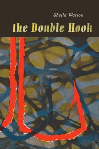 Könyv The Double Hook: Penguin Modern Classics Edition Sheila Watson