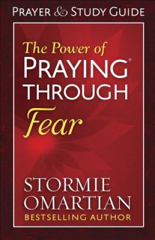 Książka The Power of Praying Through Fear Prayer and Study Guide Stormie Omartian