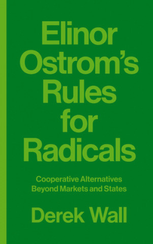 Książka Elinor Ostrom's Rules for Radicals Derek Wall