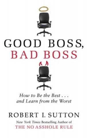 Książka Good Boss, Bad Boss Robert I. Sutton