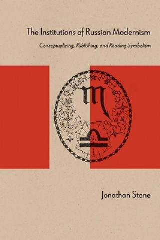 Könyv Institutions of Russian Modernism Jonathan Stone