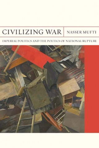 Knjiga Civilizing War Nasser Mufti