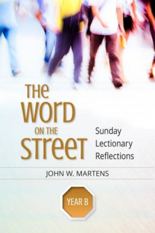 Kniha Word on the Street, Year B John W. Martens