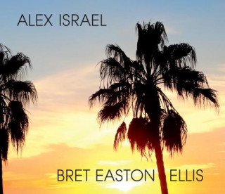 Kniha Alex Israel Bret Easton Ellis Michael Tolkin