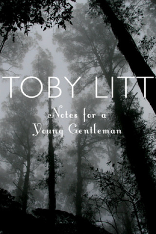 Könyv Notes for a Young Gentleman Toby Litt
