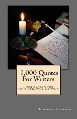 Kniha 1,000 Quotes For Writers Kimberly Coleman