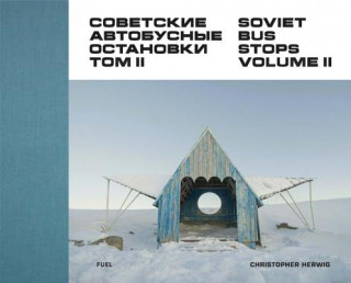 Книга Soviet Bus Stops Volume II Christopher Herwig