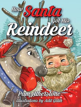 Carte How Santa Got His Reindeer Pam Atherstone