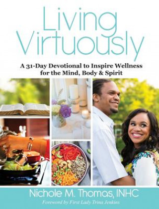 Книга Living Virtuously Nichole Thomas