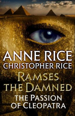 Kniha Ramses the Damned: The Passion of Cleopatra Anne Rice