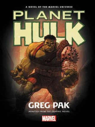 Carte Hulk: Planet Hulk Prose Novel Greg Pak