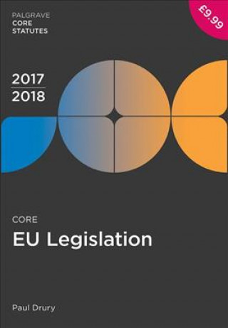 Kniha Core EU Legislation 2017-18 Paul Drury