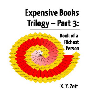 Kniha Expensive Books Trilogy - Part 3: Book of a Richest Person X. y. Zett