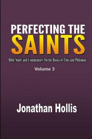 Könyv Perfecting the saints Jonathan Hollis