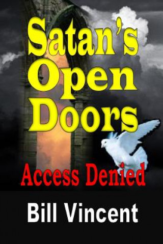 Kniha Satan's Open Doors Bill Vincent