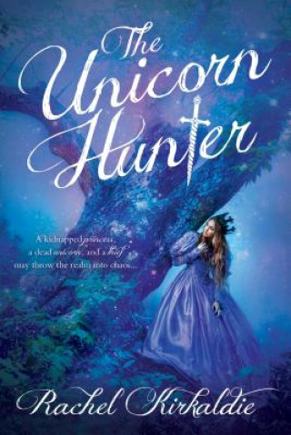 Knjiga The Unicorn Hunter Rachel Kirkaldie