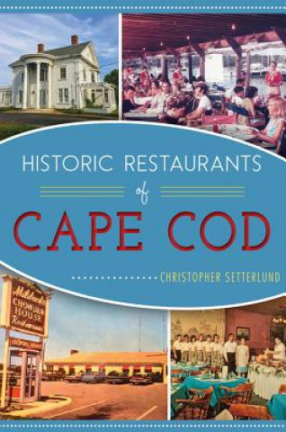 Książka Historic Restaurants of Cape Cod Christopher Setterlund