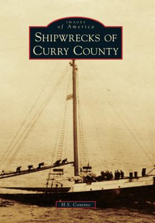 Knjiga Shipwrecks of Curry County H. S. Contino