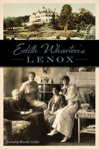 Kniha Edith Wharton's Lenox Cornelia Brooke Gilder