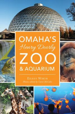 Könyv Omaha's Henry Doorly Zoo & Aquarium Eileen Wirth