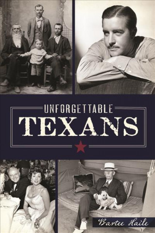 Libro Unforgettable Texans Bartee Haile