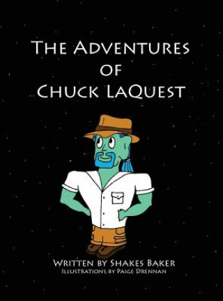 Kniha Adventures of Chuck LaQuest Shakes Baker