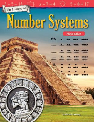 Книга The History of Number Systems: Place Value Gabriel Esmay