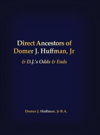 Knjiga DIRECT ANCESTORS OF DOMER J HU Jr. B. a. Domer J. Huffman