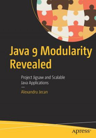 Książka Java 9 Modularity Revealed Alexandru Jecan