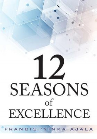 Kniha 12 Seasons of Excellence Francis-'Yinka Ajala