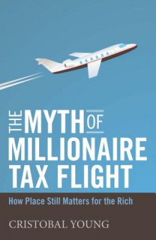 Kniha Myth of Millionaire Tax Flight Cristobal Young