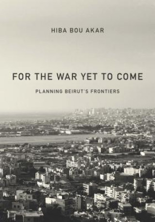 Livre For the War Yet to Come Hiba Bou Akar