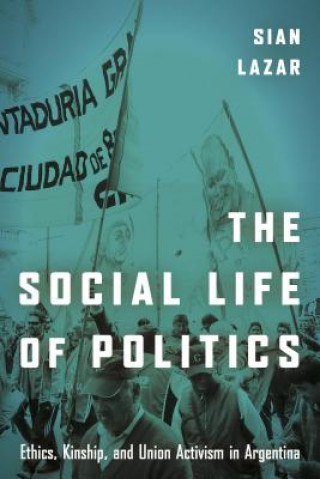 Carte Social Life of Politics Sian Lazar